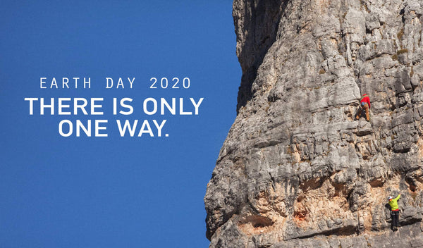 EARTH DAY 2020: THERE IS ONLY ONE WAY.